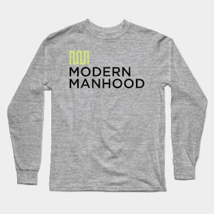 Modern Manhood Title Long Sleeve T-Shirt